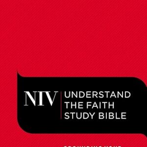 NIV, Understand the Faith Study Bible, Hardcover: Grounding Your Beliefs in the Truth of Scripture